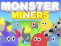 Monster Miners