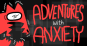 Adventures With Anxiety